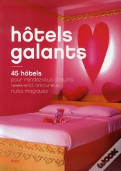 Capa do artigo Hôtels Galants ; 45 Hôtels Pour Rendez-Vous Coquins, Week-End Amoureux, Nuits Magiques
