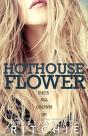 Hothouse Flower - Preview