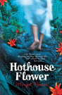 Hothouse Flower - Preview