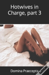 Hotwives In Charge, Part 3