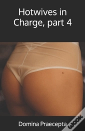 Hotwives In Charge, Part 4