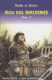 Hou Des Machines ; Cycle De Yorg T.3