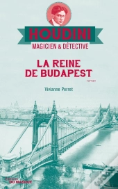 Houdini, Magicien & Détective Tome 3 : La Reine De Budapest