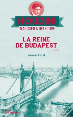 Capa do artigo Houdini, Magicien & Détective Tome 3 : La Reine De Budapest