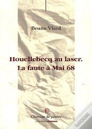 Houellebecq. La Faute A Mai 68