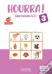 Hourra ! 3 : Fle ; Cahier D'Activités ; A2.1