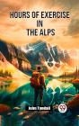 Hours Of Exercise In The Alps - Preview