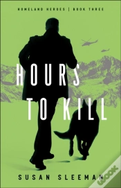Capa do artigo Hours To Kill (Homeland Heroes Book #3)