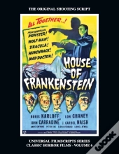 House Of Frankenstein (Universal Filmscript Series, Vol. 6)