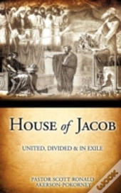 House Of Jacob - United, Divided & In Exile