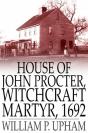 House Of John Procter, Witchcraft Martyr, 1692 - Preview
