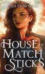 House Of Matchsticks - Preview