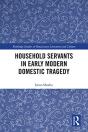 Household Servants In Early Modern Domestic Tragedy - Preview