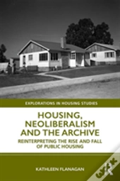 Housing, Neoliberalism And The Archive