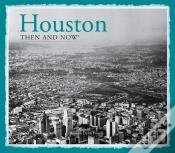 Capa do artigo Houston Then And Nowâ®