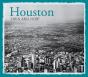 Houston Then And Nowâ® - Preview