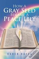 How A Gray Seed Became A Peace Lily
