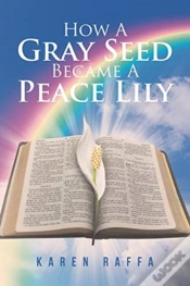 Capa do artigo How A Gray Seed Became A Peace Lily