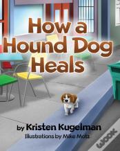 How A Hound Dog Heals