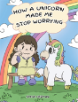 How A Unicorn Made Me Stop Worrying - Preview