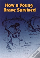 How A Young Brave Survived