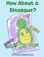 How About A Dinosaur? - Preview