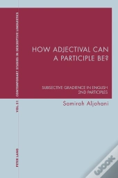 How Adjectival Can A Participle Be?