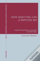 How Adjectival Can A Participle Be?
