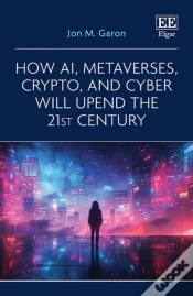 Capa do artigo How Ai, Metaverses, Crypto, And Cyber Will Upend The 21st Century