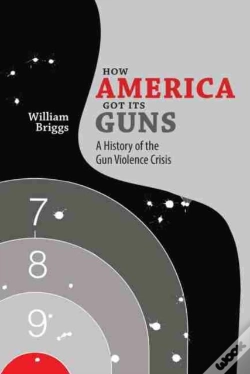 Capa do artigo How America Got Its Guns