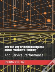 How And Why Artificial Intelligence  Raises Productive Efficiency