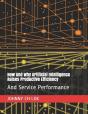 How And Why Artificial Intelligence  Raises Productive Efficiency - Preview