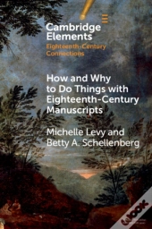 How And Why To Do Things With Eighteenth-Century Manuscripts