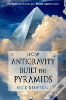 How Antigravity Built The Pyramids