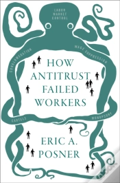Capa do artigo How Antitrust Failed Workers