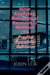 Capa do artigo How Applying Behavioral Economic Method To