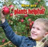 How Are Plants Helpful?