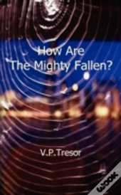 How Are The Mighty Fallen?