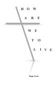 How Are We To Live