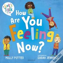 How Are You Feeling Now?