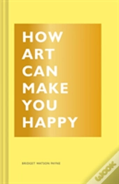 How Art Can Make You Happy