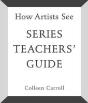 How Artists See: Series Teachers' Guide - Preview