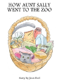 How Aunt Sally Went To The Zoo - Preview