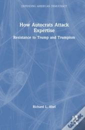 How Autocrats Attack Expertise