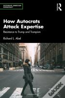 How Autocrats Attack Expertise