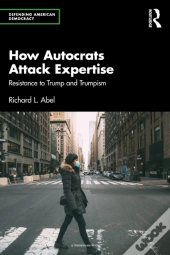 How Autocrats Attack Expertise