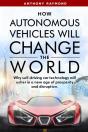 How Autonomous Vehicles Will Change The World - Preview