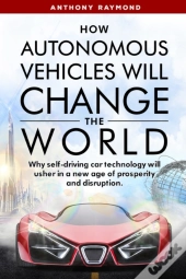 How Autonomous Vehicles Will Change The World