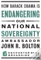 How Barack Obama Is Endangering Our National Sovereignty