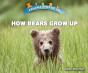 How Bears Grow Up - Preview